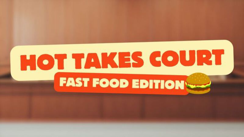Hot Takes Court: Fast Food Edition